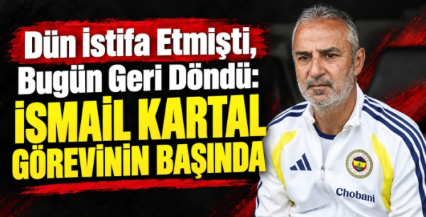 Fenerbahçe Teknik Direktörü İsmail Kartal Görevine Geri Döndü