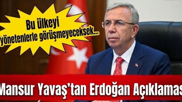 Mansur Yavaş'tan Erdoğan Açıklaması