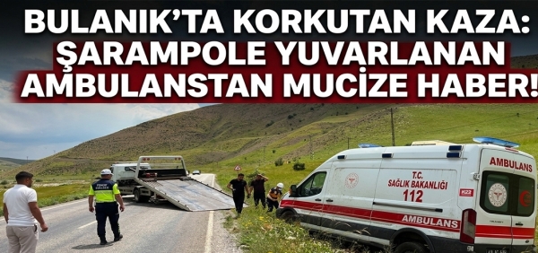 Bulanık'ta Korkutan Kaza: Şarampole Yuvarlanan Ambulanstan Mucize Haber!