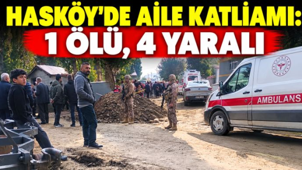 Hasköy'de Aile Katliamı: 1 Ölü, 4 Yaralı