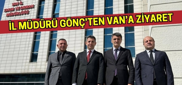 İl Müdürü Necattin Gönç’ten Van’a Ziyaret