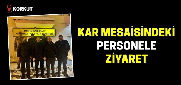 Korkut'ta Kaymakam Orhan Ayaz’dan Kar Mesaisindeki Personele Ziyaret