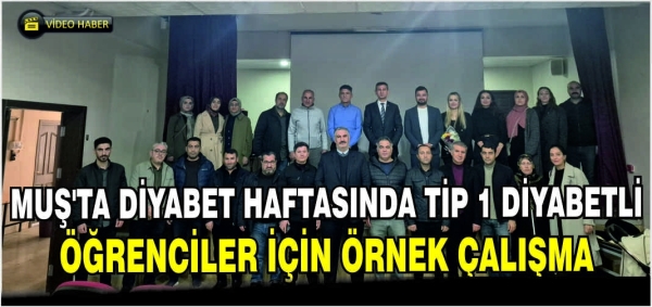 Muş’ta Diyabet Haftasında Tip 1 diyabetli öğrenciler için örnek çalışma