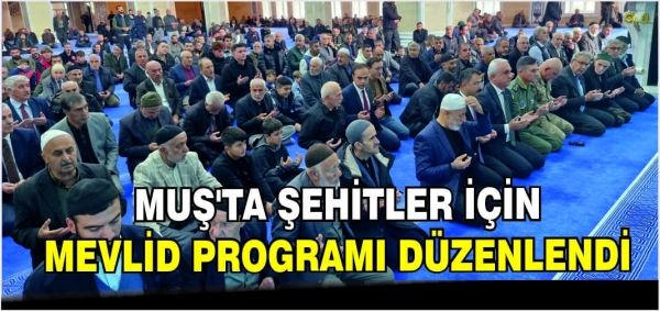 Muş’ta Şehitler için Mevlid programı düzenlendi