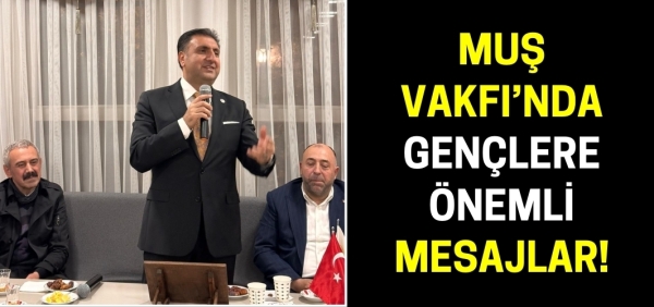 Muş Vakfı'nda öğrencilerle bir araya geldi: İstanbul İl Millî Eğitim Müdürü Doç. Dr. Murat Mücahit Yentür'den gençlere önemli mesajlar