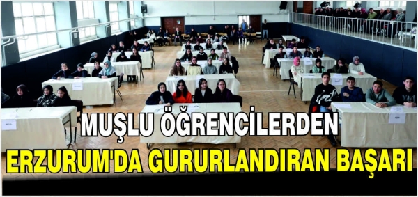 Muşlu öğrencilerden Erzurum’da gururlandıran başarı