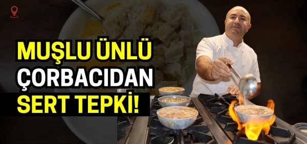 Yunanistan işkembeye göz dikince Bulanıklı ünlü çorbacıdan tepki gecikmedi!