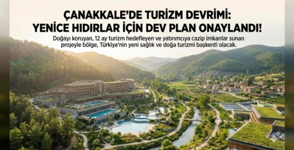Çanakkale’nin Yeni Cazibe Merkezi: Yenice Hıdırlar Turizm Planı Belli Oldu