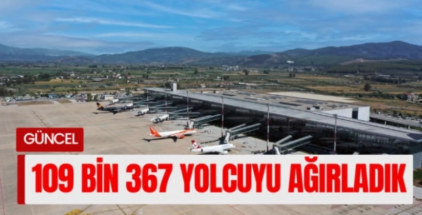  109 bin 367 yolcuyu ağırladık 