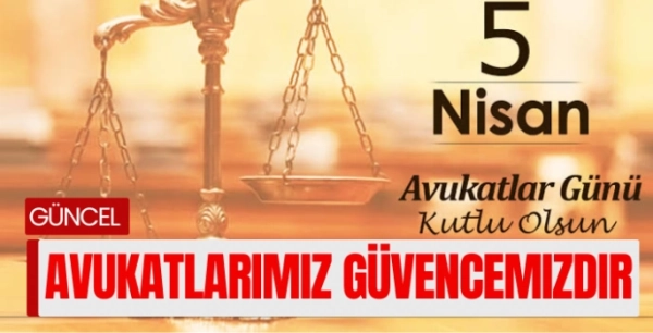 5 Nisan Avukatlar Günü Kutlu olsun! 