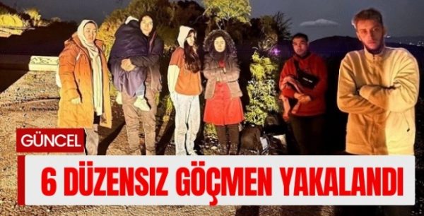 6 düzensiz göçmen yakalandı, 5 gözaltı