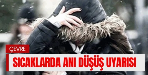 9-13 Nisan’da sıcaklar düşüyor Uyarılara dikkat..