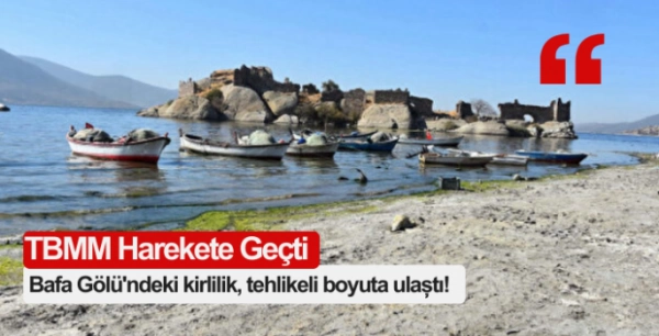 Bafa Gölü'ndeki kirlilik, tehlikeli boyuta ulaştı! İnceleme yapıldı