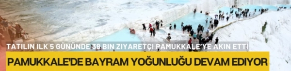Beyaz Cennet Pamukkale’de bayram yoğunluğu devam ediyor