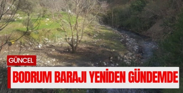 Bodrum Barajı bu defa Çevre Bakanlığı'nın genelgesiyle tekrar hortladı