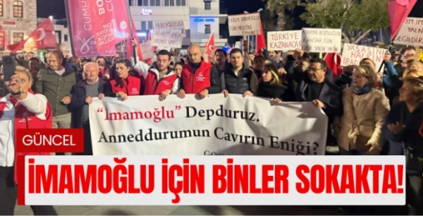 Bodrum’da Ekrem İmamoğlu’na Destek Yürüyüşü 