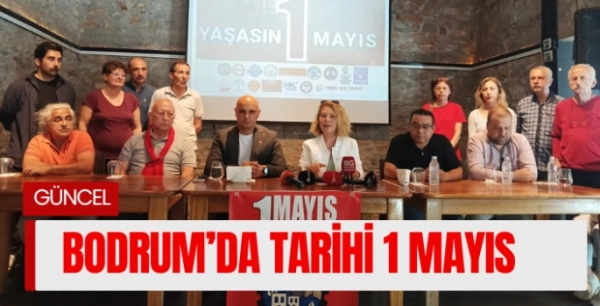 Bodrum’da Tarihi 1 Mayıs: Emek, Adalet ve Özgürlük İçin İlk Defa Meydandalar