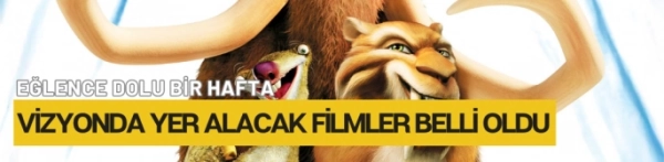 Bu Cuma Vizyonda Yer Alacak   Filmler Belli Oldu