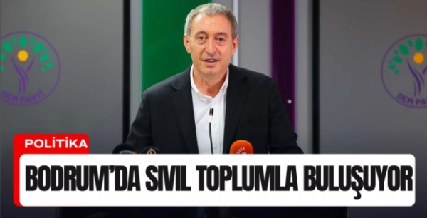 DEM Parti Eş Genel Başkanı Tuncer Bakırhan Bodrum’da Sivil Toplumla Buluşuyor