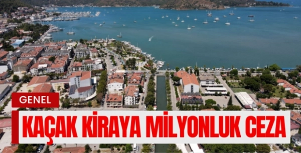 Fethiye'de kaçak kiralamaya 6 Milyon TL ceza