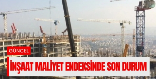 İnşaat maliyet endeksi yıllık yüzde 34,27 arttı
