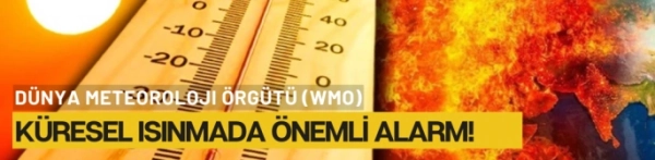 Küresel Isınmada Alarm Zilleri Çalıyor: Dünya Önümüzdeki 5 Yıl Kavrulacak!