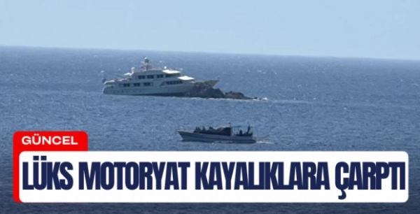  Lüks motoryat gece kayalıklara çarptı