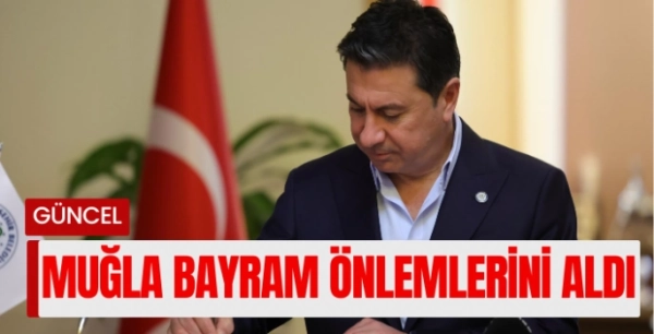  Muğla Büyükşehir Bayram süresince teyakkuzda olacak