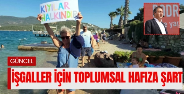 Öztürk: Kıyı işgalleri için toplumsal hafıza şart
