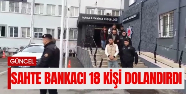 Sahte banka çalışanı  18 kişiden 2.5 milyon lira dolandırdılar