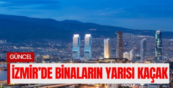Tehlikeye dikkat çekti! İzmir'de yüzde 35 civarında kaçak yapı var