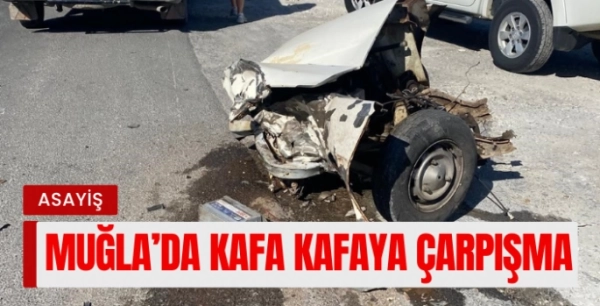 Yatağan'da Kafa Kafaya Çarpışma: Hurdaya Dönen Araçtan Hafif Yaralı Çıktılar