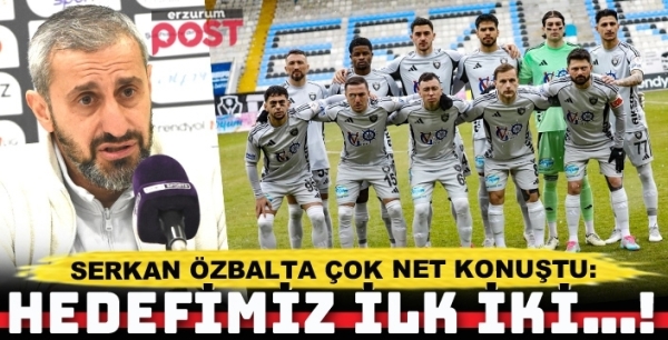 Erzurumspor Teknik Direktörü Özbalta: Ligi ilk iki içinde bitirmek istiyoruz