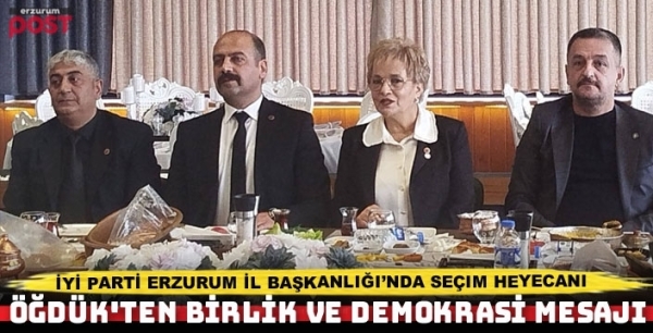 İYİ Parti il başkan adayı Öğdük'ten birlik ve demokrasi mesajı