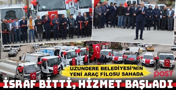 Uzundere Belediyesi'nin yeni araç filosu törenle hizmete alındı