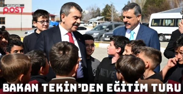 Bakan Tekin, Erzurum'da okulları gezdi, öğrenci ve öğretmenlerle buluştu.. 