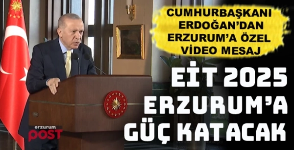 Cumhurbaşkanı Erdoğan'dan Erzurum'a özel mesaj