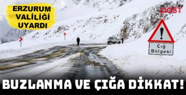Erzurum'a buzlanma ve çığ uyarısı!