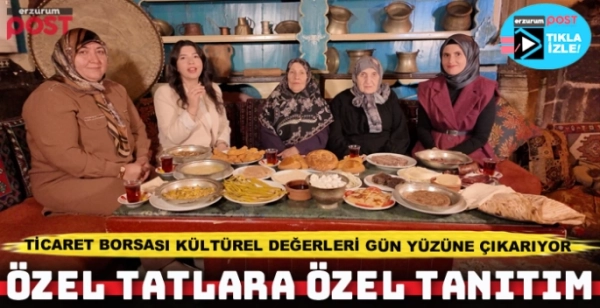 Erzurum Ticaret Borsası Erzurum’un kültürel değerlerini gün yüzüne çıkarıyor