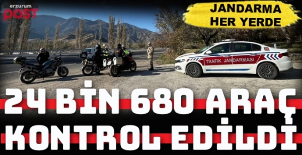 Jandarma 24 bin 680 aracı kontrol etti