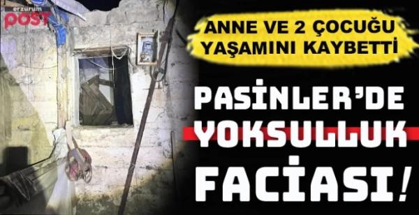 Pasinler'de  ölü sayısı 3'e yükseldi! 