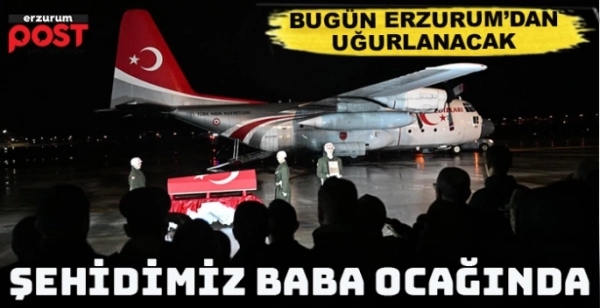 Şehit Tokyürek'in naaşı Erzurum'a getirildi