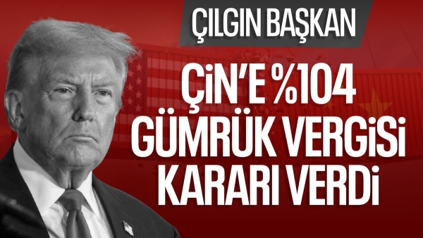 SON DAKİKA! ABD'den Çin'e yüzde 104 ek gümrük vergisi kararı