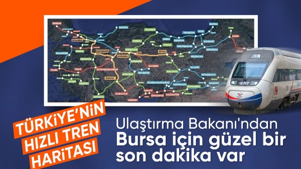 Abdulkadir Uraloğlu: Ankara-Bursa Hızlı Tren Hattı'nı Ankara-İstanbul Hattı'na bağlıyoruz