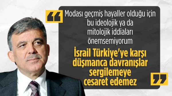 Abdullah Gül: İsrail'in vadedilmiş topraklar iddiası mitolojik