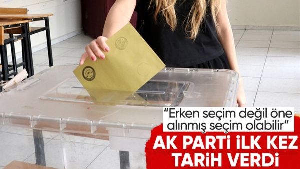AK Parti'den erken seçim çıkışı: 'En uygun zaman' deyip tarih verdiler