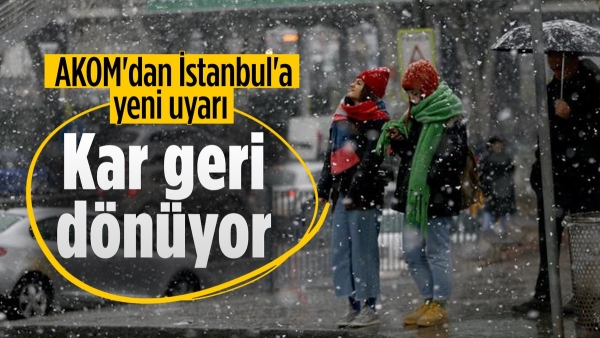 AKOM'dan İstanbul'a yeni hafta için kar yağışı uyarısı