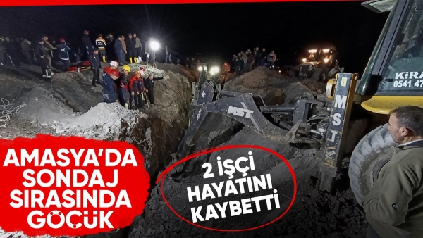 Amasya’da göçük: 2 kişi toprak altında kaldı