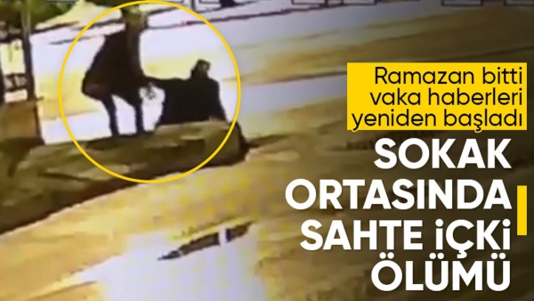 Ankara'da sahte alkolden sokak ortasında hayatını kaybetti