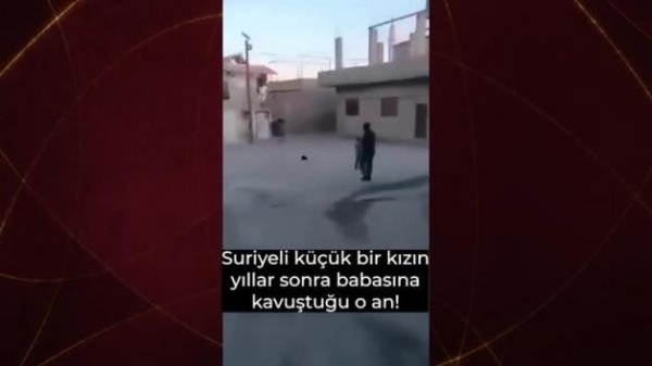 Babasına yıllar sonra kavuşan minik Suriyeli kız herkesi duygulandırdı